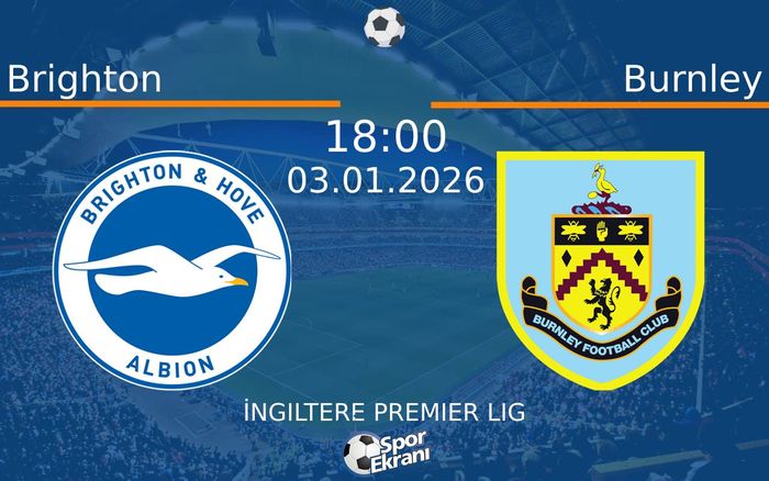 03 Ocak 2026 Brighton vs Burnley maçı Hangi Kanalda Saat Kaçta Yayınlanacak? 03 Ocak 2026 Brighton vs Burnley maçı Hangi Kanalda Saat Kaçta Yayınlanacak?