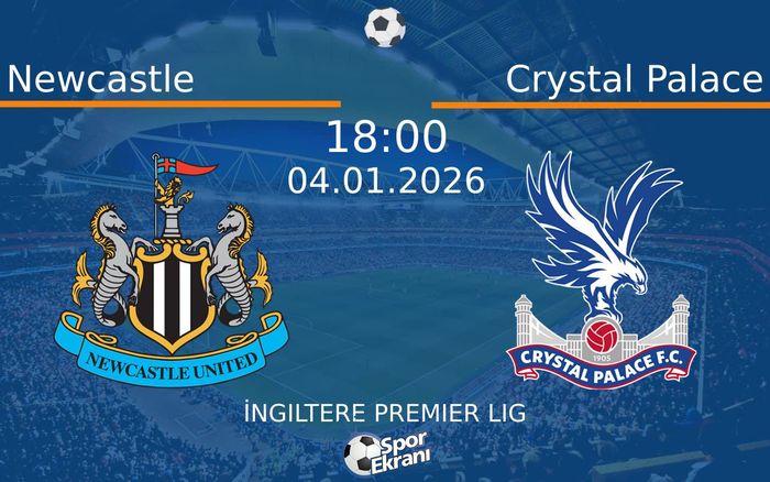 04 Ocak 2026 Newcastle vs Crystal Palace maçı Hangi Kanalda Saat Kaçta Yayınlanacak? 04 Ocak 2026 Newcastle vs Crystal Palace maçı Hangi Kanalda Saat Kaçta Yayınlanacak?