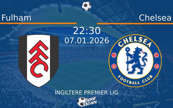 07 Ocak 2026 Fulham vs Chelsea maçı Hangi Kanalda Saat Kaçta Yayınlanacak? 07 Ocak 2026 Fulham vs Chelsea maçı Hangi Kanalda Saat Kaçta Yayınlanacak?
