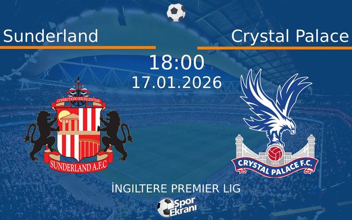 17 Ocak 2026 Sunderland vs Crystal Palace maçı Hangi Kanalda Saat Kaçta Yayınlanacak? 17 Ocak 2026 Sunderland vs Crystal Palace maçı Hangi Kanalda Saat Kaçta Yayınlanacak?