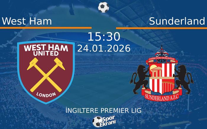 24 Ocak 2026 West Ham vs Sunderland maçı Hangi Kanalda Saat Kaçta Yayınlanacak? 24 Ocak 2026 West Ham vs Sunderland maçı Hangi Kanalda Saat Kaçta Yayınlanacak?