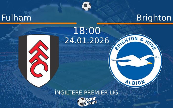 24 Ocak 2026 Fulham vs Brighton maçı Hangi Kanalda Saat Kaçta Yayınlanacak? 24 Ocak 2026 Fulham vs Brighton maçı Hangi Kanalda Saat Kaçta Yayınlanacak?