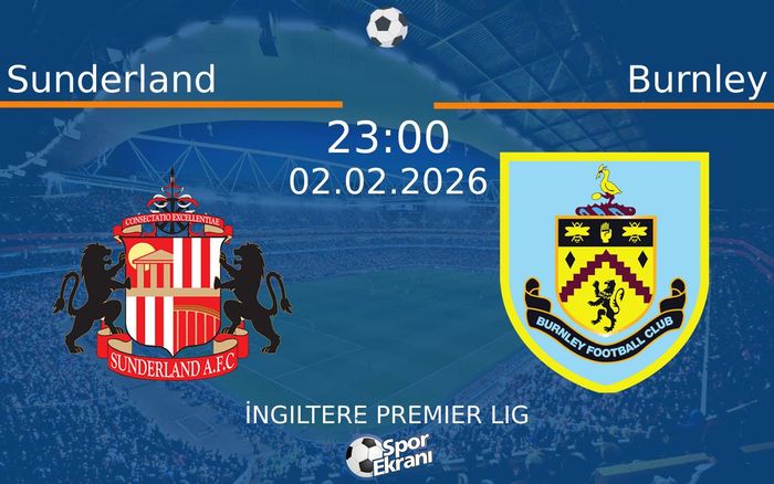 02 Şubat 2026 Sunderland vs Burnley maçı Hangi Kanalda Saat Kaçta Yayınlanacak? 02 Şubat 2026 Sunderland vs Burnley maçı Hangi Kanalda Saat Kaçta Yayınlanacak?