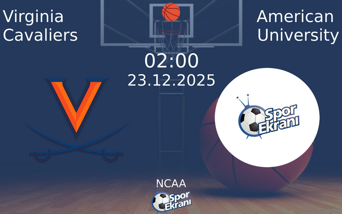 23 Aralık 2025 Virginia Cavaliers vs American University maçı Hangi Kanalda Saat Kaçta Yayınlanacak?