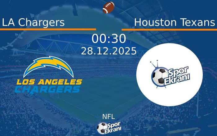 28 Aralık 2025 LA Chargers vs Houston Texans maçı Hangi Kanalda Saat Kaçta Yayınlanacak? 28 Aralık 2025 LA Chargers vs Houston Texans maçı Hangi Kanalda Saat Kaçta Yayınlanacak?