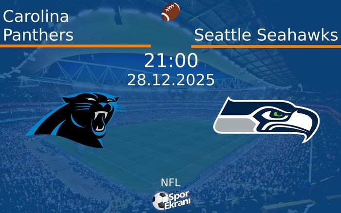 28 Aralık 2025 Carolina Panthers vs Seattle Seahawks maçı Hangi Kanalda Saat Kaçta Yayınlanacak? 28 Aralık 2025 Carolina Panthers vs Seattle Seahawks maçı Hangi Kanalda Saat Kaçta Yayınlanacak?