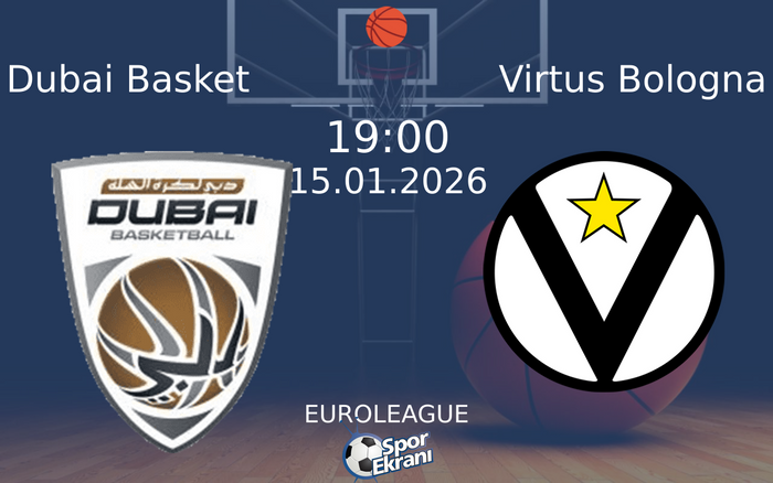 15 Ocak 2026 Dubai Basket vs Virtus Bologna maçı Hangi Kanalda Saat Kaçta Yayınlanacak? 15 Ocak 2026 Dubai Basket vs Virtus Bologna maçı Hangi Kanalda Saat Kaçta Yayınlanacak?