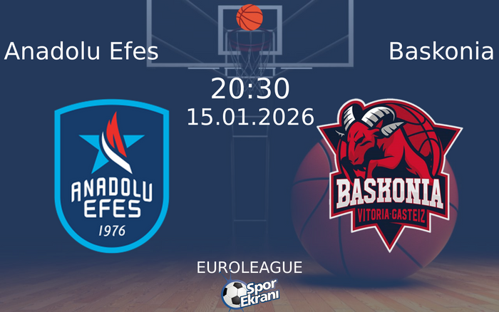 15 Ocak 2026 Anadolu Efes vs Baskonia maçı Hangi Kanalda Saat Kaçta Yayınlanacak? 15 Ocak 2026 Anadolu Efes vs Baskonia maçı Hangi Kanalda Saat Kaçta Yayınlanacak?