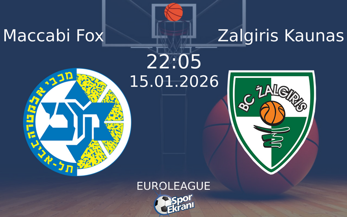 15 Ocak 2026 Maccabi Fox vs Zalgiris Kaunas maçı Hangi Kanalda Saat Kaçta Yayınlanacak? 15 Ocak 2026 Maccabi Fox vs Zalgiris Kaunas maçı Hangi Kanalda Saat Kaçta Yayınlanacak?