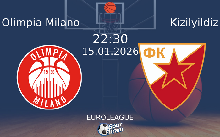15 Ocak 2026 Olimpia Milano vs Kizilyildiz maçı Hangi Kanalda Saat Kaçta Yayınlanacak? 15 Ocak 2026 Olimpia Milano vs Kizilyildiz maçı Hangi Kanalda Saat Kaçta Yayınlanacak?