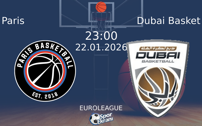 22 Ocak 2026 Paris vs Dubai Basket maçı Hangi Kanalda Saat Kaçta Yayınlanacak? 22 Ocak 2026 Paris vs Dubai Basket maçı Hangi Kanalda Saat Kaçta Yayınlanacak?