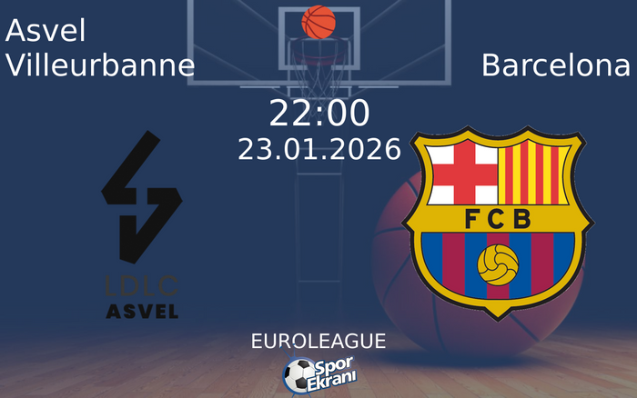 23 Ocak 2026 Asvel Villeurbanne vs Barcelona maçı Hangi Kanalda Saat Kaçta Yayınlanacak? 23 Ocak 2026 Asvel Villeurbanne vs Barcelona maçı Hangi Kanalda Saat Kaçta Yayınlanacak?