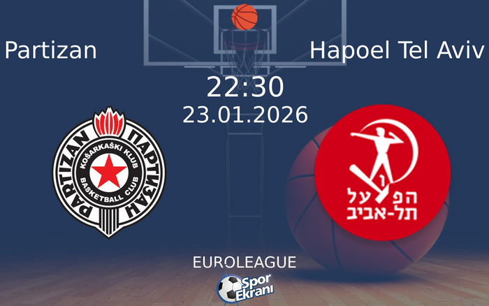 23 Ocak 2026 Partizan vs Hapoel Tel Aviv maçı Hangi Kanalda Saat Kaçta Yayınlanacak? 23 Ocak 2026 Partizan vs Hapoel Tel Aviv maçı Hangi Kanalda Saat Kaçta Yayınlanacak?