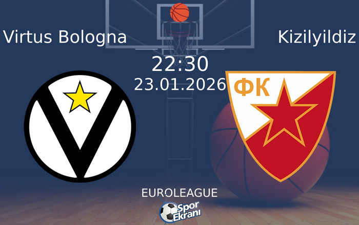 23 Ocak 2026 Virtus Bologna vs Kizilyildiz maçı Hangi Kanalda Saat Kaçta Yayınlanacak? 23 Ocak 2026 Virtus Bologna vs Kizilyildiz maçı Hangi Kanalda Saat Kaçta Yayınlanacak?