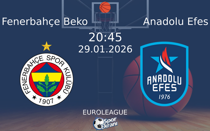 29 Ocak 2026 Fenerbahçe Beko vs Anadolu Efes maçı Hangi Kanalda Saat Kaçta Yayınlanacak? 29 Ocak 2026 Fenerbahçe Beko vs Anadolu Efes maçı Hangi Kanalda Saat Kaçta Yayınlanacak?