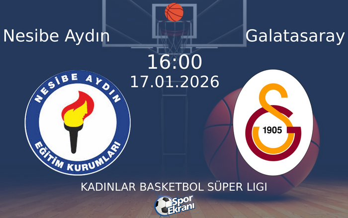 17 Ocak 2026 Nesibe Aydın vs Galatasaray maçı Hangi Kanalda Saat Kaçta Yayınlanacak? 17 Ocak 2026 Nesibe Aydın vs Galatasaray maçı Hangi Kanalda Saat Kaçta Yayınlanacak?