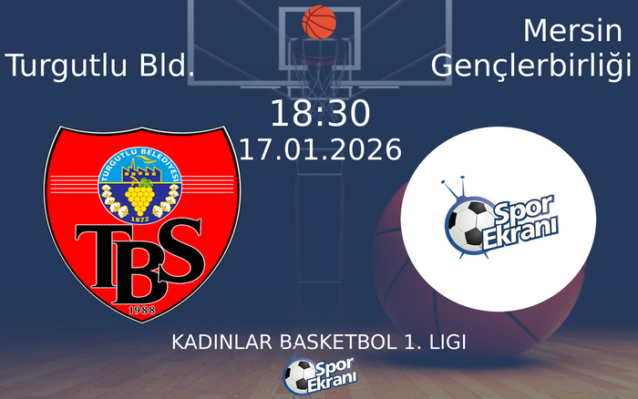 17 Ocak 2026 Turgutlu Bld. vs Mersin Gençlerbirliği maçı Hangi Kanalda Saat Kaçta Yayınlanacak?