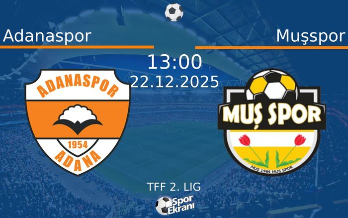 22 Aralık 2025 Adanaspor vs Muşspor maçı Hangi Kanalda Saat Kaçta Yayınlanacak? 22 Aralık 2025 Adanaspor vs Muşspor maçı Hangi Kanalda Saat Kaçta Yayınlanacak?
