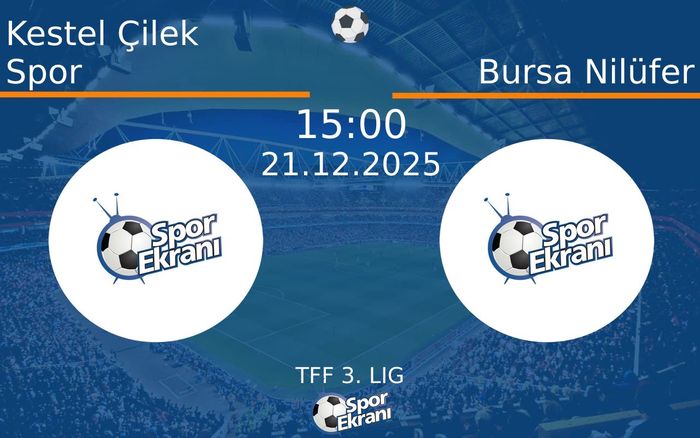 21 Aralık 2025 Kestel Çilek Spor vs Bursa Nilüfer maçı Hangi Kanalda Saat Kaçta Yayınlanacak? 21 Aralık 2025 Kestel Çilek Spor vs Bursa Nilüfer maçı Hangi Kanalda Saat Kaçta Yayınlanacak?