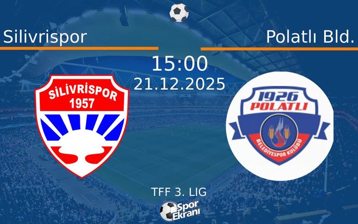 21 Aralık 2025 Silivrispor vs Polatlı Bld. maçı Hangi Kanalda Saat Kaçta Yayınlanacak?