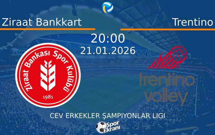 21 Ocak 2026 Ziraat Bankkart vs Trentino maçı Hangi Kanalda Saat Kaçta Yayınlanacak?