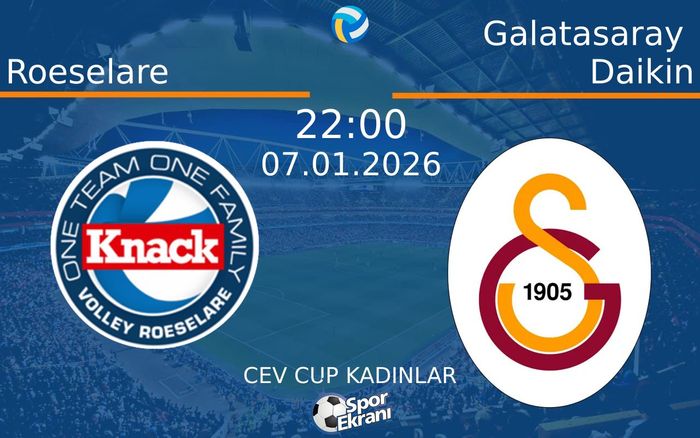 07 Ocak 2026 Roeselare vs Galatasaray Daikin maçı Hangi Kanalda Saat Kaçta Yayınlanacak?