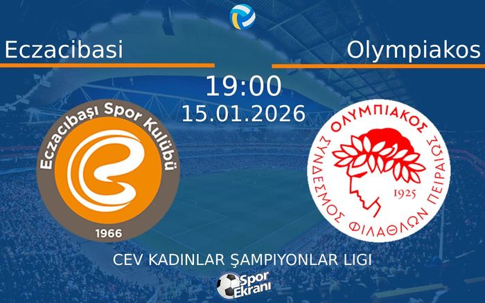 15 Ocak 2026 Eczacibasi vs Olympiakos maçı Hangi Kanalda Saat Kaçta Yayınlanacak? 15 Ocak 2026 Eczacibasi vs Olympiakos maçı Hangi Kanalda Saat Kaçta Yayınlanacak?