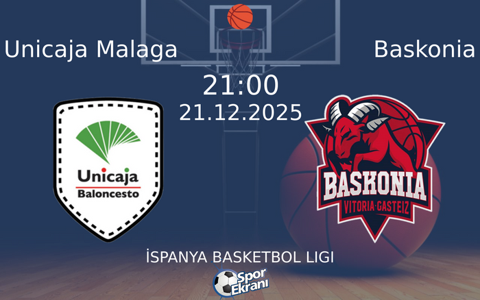 21 Aralık 2025 Unicaja Malaga vs Baskonia maçı Hangi Kanalda Saat Kaçta Yayınlanacak?