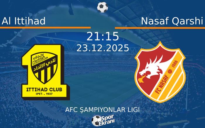 23 Aralık 2025 Al Ittihad vs Nasaf Qarshi maçı Hangi Kanalda Saat Kaçta Yayınlanacak?