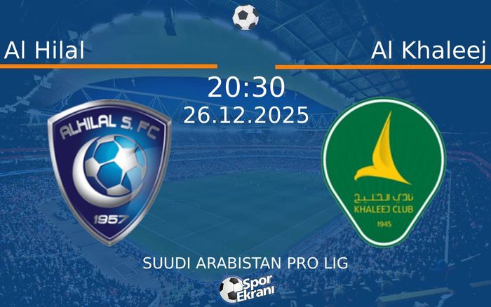 26 Aralık 2025 Al Hilal vs Al Khaleej maçı Hangi Kanalda Saat Kaçta Yayınlanacak? 26 Aralık 2025 Al Hilal vs Al Khaleej maçı Hangi Kanalda Saat Kaçta Yayınlanacak?
