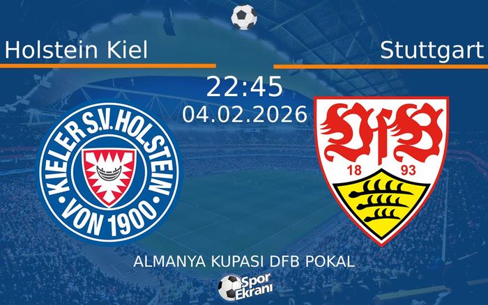04 Şubat 2026 Holstein Kiel vs Stuttgart maçı Hangi Kanalda Saat Kaçta Yayınlanacak? 04 Şubat 2026 Holstein Kiel vs Stuttgart maçı Hangi Kanalda Saat Kaçta Yayınlanacak?