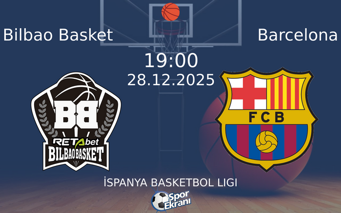 28 Aralık 2025 Bilbao Basket vs Barcelona maçı Hangi Kanalda Saat Kaçta Yayınlanacak?