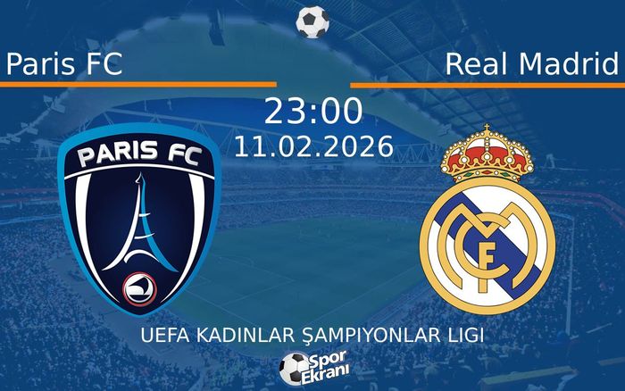 11 Şubat 2026 Paris FC vs Real Madrid maçı Hangi Kanalda Saat Kaçta Yayınlanacak?