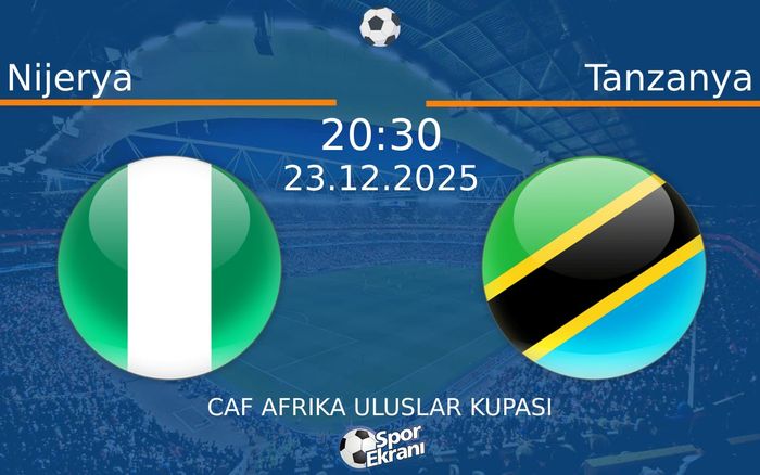 23 Aralık 2025 Nijerya vs Tanzanya maçı Hangi Kanalda Saat Kaçta Yayınlanacak?