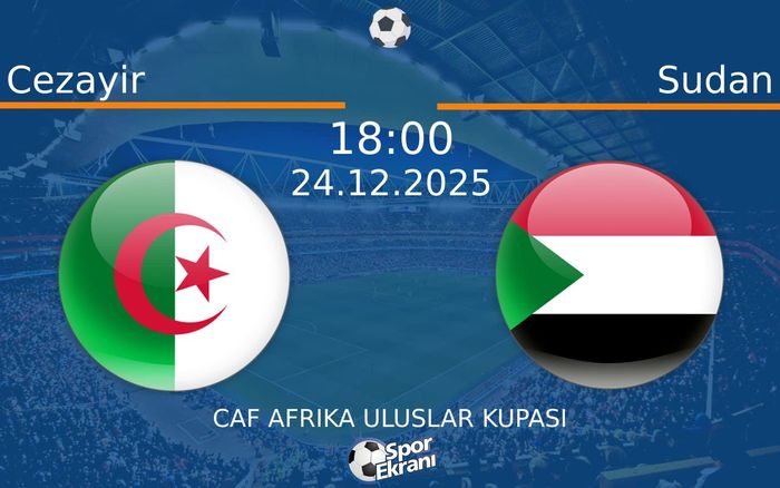 24 Aralık 2025 Cezayir vs Sudan maçı Hangi Kanalda Saat Kaçta Yayınlanacak? 24 Aralık 2025 Cezayir vs Sudan maçı Hangi Kanalda Saat Kaçta Yayınlanacak?