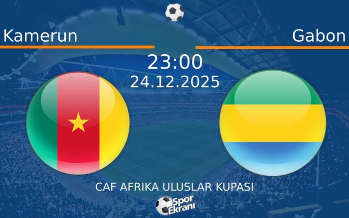24 Aralık 2025 Kamerun vs Gabon maçı Hangi Kanalda Saat Kaçta Yayınlanacak? 24 Aralık 2025 Kamerun vs Gabon maçı Hangi Kanalda Saat Kaçta Yayınlanacak?