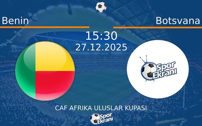 27 Aralık 2025 Benin vs Botsvana maçı Hangi Kanalda Saat Kaçta Yayınlanacak?