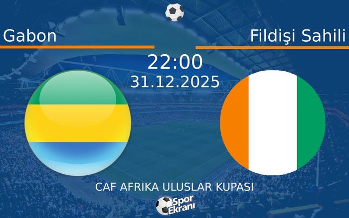 31 Aralık 2025 Gabon vs Fildişi Sahili maçı Hangi Kanalda Saat Kaçta Yayınlanacak?