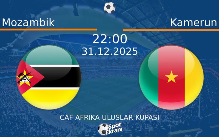 31 Aralık 2025 Mozambik vs Kamerun maçı Hangi Kanalda Saat Kaçta Yayınlanacak?