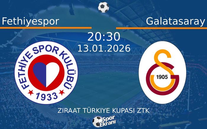 13 Ocak 2026 Fethiyespor vs Galatasaray maçı Hangi Kanalda Saat Kaçta Yayınlanacak? 13 Ocak 2026 Fethiyespor vs Galatasaray maçı Hangi Kanalda Saat Kaçta Yayınlanacak?