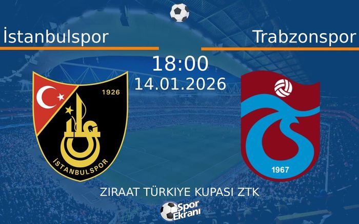14 Ocak 2026 İstanbulspor vs Trabzonspor maçı Hangi Kanalda Saat Kaçta Yayınlanacak?