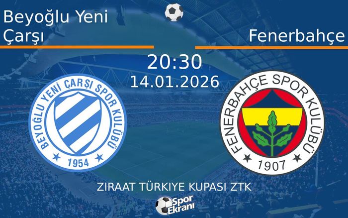 14 Ocak 2026 Beyoğlu Yeni Çarşı vs Fenerbahçe maçı Hangi Kanalda Saat Kaçta Yayınlanacak? 14 Ocak 2026 Beyoğlu Yeni Çarşı vs Fenerbahçe maçı Hangi Kanalda Saat Kaçta Yayınlanacak?