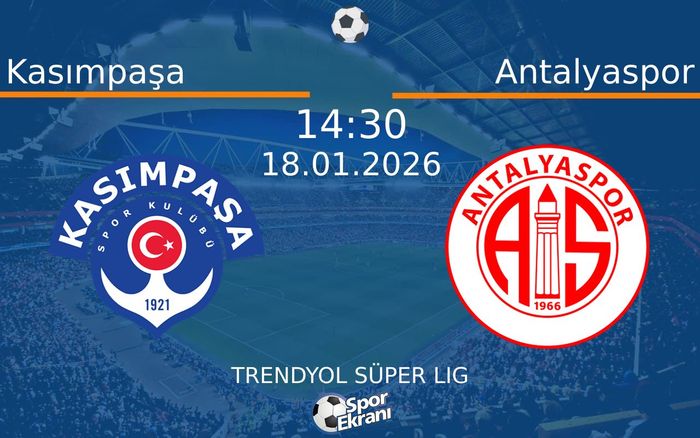 18 Ocak 2026 Kasımpaşa vs Antalyaspor maçı Hangi Kanalda Saat Kaçta Yayınlanacak?