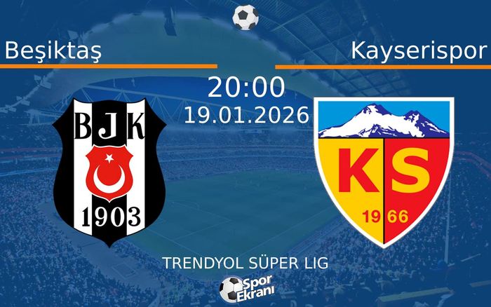 19 Ocak 2026 Beşiktaş vs Kayserispor maçı Hangi Kanalda Saat Kaçta Yayınlanacak? 19 Ocak 2026 Beşiktaş vs Kayserispor maçı Hangi Kanalda Saat Kaçta Yayınlanacak?