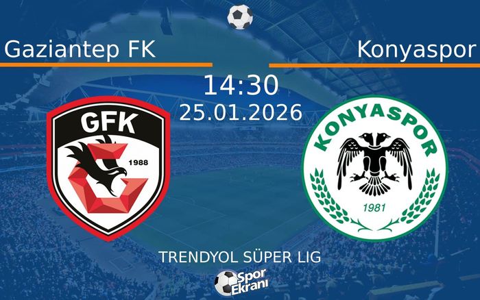 25 Ocak 2026 Gaziantep FK vs Konyaspor maçı Hangi Kanalda Saat Kaçta Yayınlanacak? 25 Ocak 2026 Gaziantep FK vs Konyaspor maçı Hangi Kanalda Saat Kaçta Yayınlanacak?