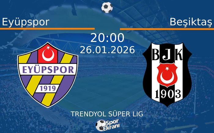 26 Ocak 2026 Eyüpspor vs Beşiktaş maçı Hangi Kanalda Saat Kaçta Yayınlanacak? 26 Ocak 2026 Eyüpspor vs Beşiktaş maçı Hangi Kanalda Saat Kaçta Yayınlanacak?
