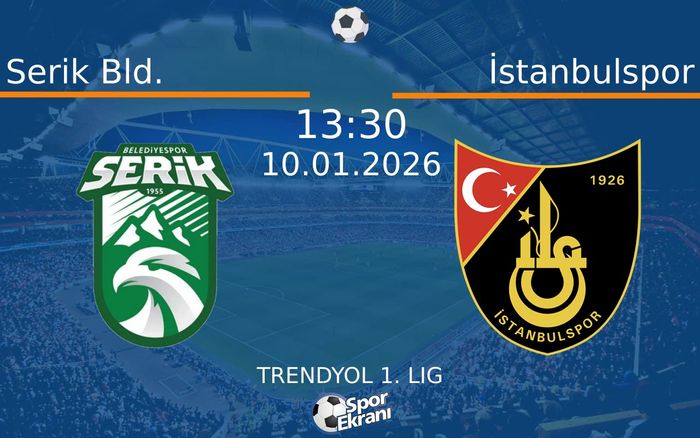 10 Ocak 2026 Serik Bld. vs İstanbulspor maçı Hangi Kanalda Saat Kaçta Yayınlanacak?