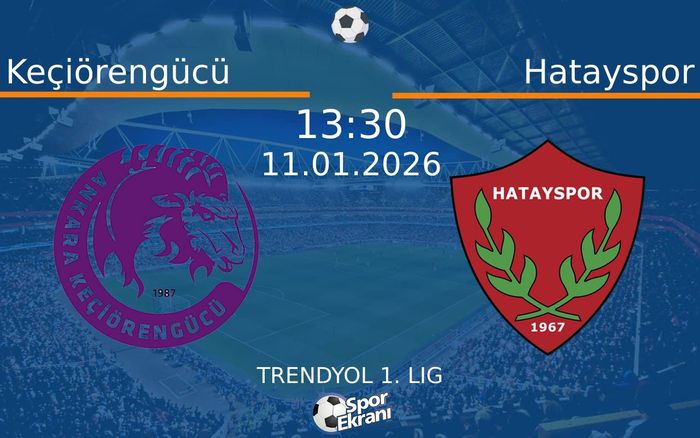 11 Ocak 2026 Keçiörengücü vs Hatayspor maçı Hangi Kanalda Saat Kaçta Yayınlanacak? 11 Ocak 2026 Keçiörengücü vs Hatayspor maçı Hangi Kanalda Saat Kaçta Yayınlanacak?