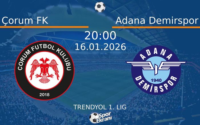 16 Ocak 2026 Çorum FK vs Adana Demirspor maçı Hangi Kanalda Saat Kaçta Yayınlanacak?