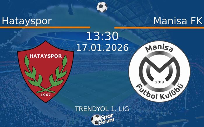 17 Ocak 2026 Hatayspor vs Manisa FK maçı Hangi Kanalda Saat Kaçta Yayınlanacak? 17 Ocak 2026 Hatayspor vs Manisa FK maçı Hangi Kanalda Saat Kaçta Yayınlanacak?